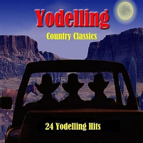 yodol|Yodelling Country Classics: 24 Yodelling Hits